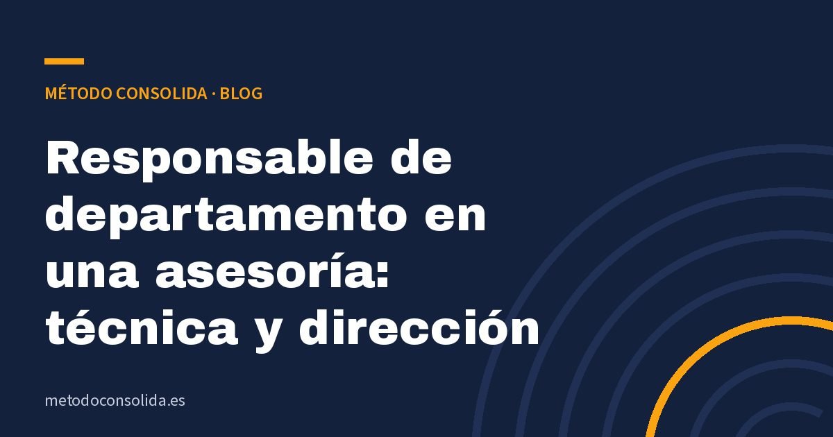 Responsable de departamento en una asesoría: técnica y dirección